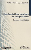 Audrey Gaillard et Isabel Urdapilleta - Représentations mentales et catégorisation - Théories et méthodes.