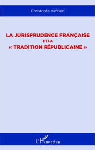 Christophe Vimbert - La jurisprudence française et la "tradition républicaine".