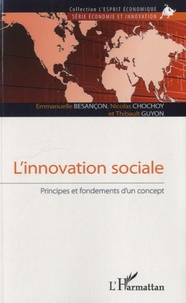 Emmanuelle Besançon et Nicolas Chochoy - L'innovation sociale - Principes et fondements d'un concept.