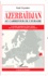 Fazil Zeynalov - Azerbaïdjan, au carrefour de l'Eurasie - Le destin tumultueux d'une nation face aux rivalités des grandes puissances.