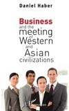 Daniel Haber - Business and the meeting of Western and Asian civilizations.