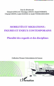 Gérard Azoulay et Véronique Ancey - Mobilités et migrations : figures et enjeux contemporains - Pluralité des regards et des disciplines.