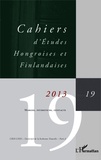 Harri Veivo et Julia Nyikos - Cahiers d'Etudes Hongroises et Finlandaises N° 19/2013 : Marges, interstices, contacts.
