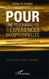 Djohar Si Ahmed - Pour une psychanalyse des expériences exceptionnelles - Comment penser le paranormal.