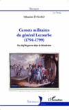 Sébastien Evrard - Carnets militaires du général Lecourbe (1794-1799) - Un chef de guerre dans la Révolution.