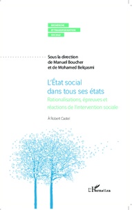 Manuel Boucher et Mohamed Belqasmi - L'Etat social dans tous ses états - Rationalisations, épreuves et réactions de l'intervention sociale.