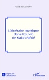 Ghada El-Samrout - L'itinéraire mystique dans l'oeuvre de Salah Stétié.