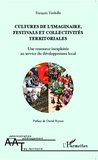François Vanhille - Cultures de l'imaginaire, festivals et collectivités territoriales - Une ressource inexploitée au service du développement local.