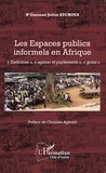 N'Guessan Julien Atchoua - Les espaces publics informels en Afrique - "Sorbonne", "agoras et parlements", "grins".