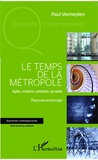 Paul Vermeylen - Le temps de la métropole - Agile, créative, solidaire, durable - Parcours en Europe.