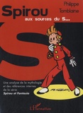 Philippe Tomblaine - Spirou aux sources du S - Une analyse de la mythologie et des références internes de la série Spirou et Fantasio.