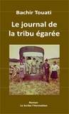 Bachir Touati - Le journal de la tribu égarée.
