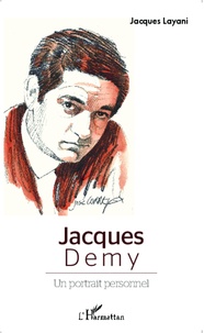 Jacques Layani - Jacques Demy - Un portrait personnel.