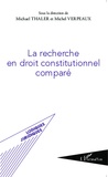 Michael Thaler et Michel Verpeaux - La recherche en droit constitutionnel comparé.