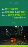 Thierry de Samie - Les interactions des sciences du langage dans la communication francophone.