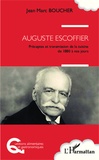 Jean-Marc Boucher - Auguste Escoffier - Préceptes et transmission de la cuisine de 1880 à nos jours.
