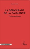 Moussa Mboué - La démocratie de la Calmantie.