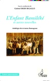 Gabriel Deeh Segallo - L'enfant bamiléké et autres nouvelles - Anthologie des écrivains Bamougoum.