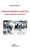 Ozias Alves - Parlons xokleng / laklano - Langue indigène du sud du Brésil.
