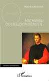 Maurice Bertrand - Machiavel ou l'illusion réaliste.