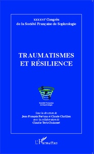 Jean-François Fortuna et Claude Chatillon - Traumatismes et résilience - 46e Congrès de la Société Française de Sophrologie.