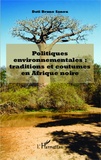 Doti Bruno Sanou - Politiques environnementales : traditions et coutumes en Afrique noire.