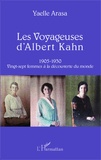 Yaelle Arasa - Les voyageuses d'Albert Kahn - Vingt-sept femmes à la découverte du monde (1905-1930).