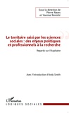 Pierre Naves et Yamina Remichi - Le territoire saisi par les sciences sociales : des enjeux politiques et professionnels à la recherche - Regards sur l'Aquitaine.