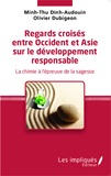 Minh-Thu Dinh-Audouin et Olivier Dubigeon - Regards croisés entre Occident et Asie sur le développement responsable - La chimie à l'épreuve de la sagesse.