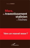 Georges Bublex - Marx, du travestissement stalinien à l'échec - Vers un nouvel essor ?.