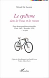 Gérard De Smaele - Le cyclisme dans les livres et les revues - Entre deux expositions universelles (Paris, 1867 - Bruxelles, 1958) et après.