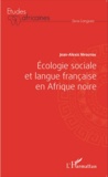 Jean-Alexis Mfoutou - Ecologie sociale et langue française en Afrique noire.