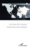 Pierre-André Lambert - Le temps de la rigueur - Fiscalité, protection sociale, mondialisation.