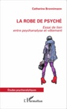 Catherine Bronnimann - La robe de psyché - Essai de lien entre psychanalyse et vêtement.