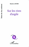 Natacha Lafond - Sur les rives d'argile.