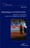 Lionel Pascal - République Centrafricaine - Douanes et corruption, causes de la déliquescence du pays ?.