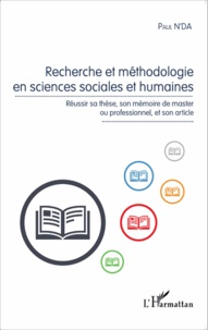 Paul N'Da - Recherche et méthodologie en sciences sociales et humaines - Réussir sa thèse, son mémoire de master ou professionnel, et son article.