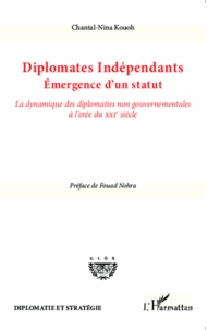 Chantal-Nina Kouoh - Diplomates indépendants : émergence d'un statut - La dynamique des diplomaties non gouvernementales à l'orée du XXIe siècle.