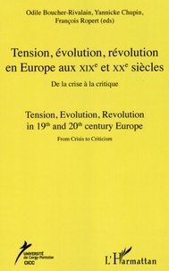 Odile Boucher-Rivalain et Yannicke Chupin - Tension, évolution, révolution en Europe aux XIXe et XXe siècles - De la crise à la critique.