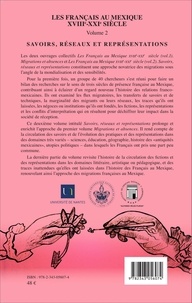 Les Français au Mexique XVIIIe-XXIe siècle. Volume 2, Savoirs, réseaux et représentations