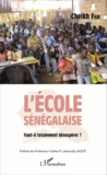 Cheikh Fam - L'école sénégalaise - Faut-il totalement désespérer ?.