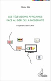 Olivier Bilé - Les télévisions africaines face au défi de la modernité - L'expérience de la CRTV.