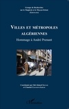 Sid-Ahmed Souiah et Chantal Chanson-Jabeur - Cahiers du GREMAMO N° 22 : Villes et métropoles algériennes - Hommage à André Prenant.