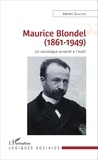 Adrien Diakiodi - Maurice Blondel (1861-1949) - Un sociologue arraché à l'oubli.