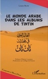 Louis Blin - Le monde arabe dans les albums de Tintin.