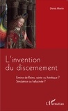 Denis Morin - L'invention du discernement - Ermine de Reims, sainte ou hérétique ? Simulatrice ou hallucinée ?.