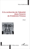 Petra Kubinyiova - A la recherche de l'identité dans l'oeuvre de Frédérick Tristan.