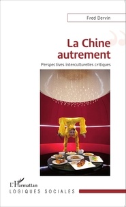 Fred Dervin - La Chine autrement - Perspectives interculturelles critiques.
