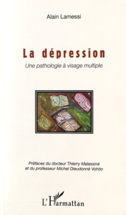 Alain Lamessi - La dépression - Une pathologie à visage multiple.