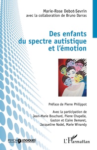 Marie-Rose Debot-Sevrin - Des enfants du spectre autistique et l'émotion.